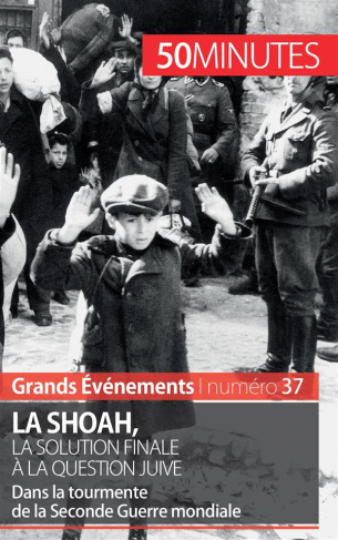 La Shoah, la solution finale à la question juive - 50 minutes. Dans la tourmente de la Seconde Guer