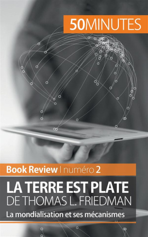 La terre est plate. La mondialisation et ses mécanismes