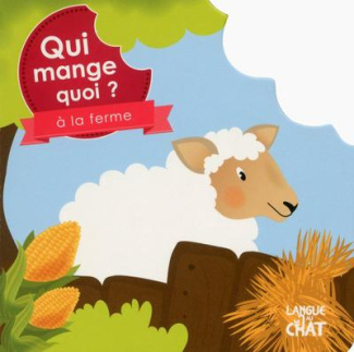 Qui mange quoi ? A la ferme