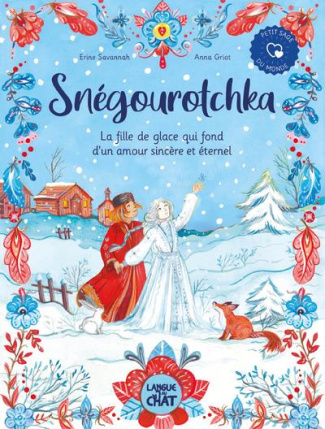 Snégourotchka. La fille de glace qui fond d'un amour sincère et éternel