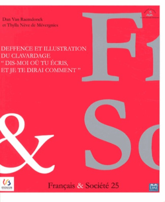 Français & Société N° 25 : Deffence et illustration du clavardage "Dis-moi où tu écris, et je te dir