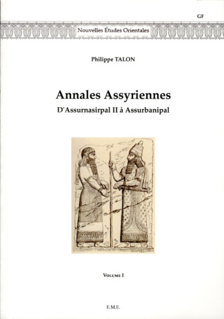 Annales assyriennes. D'Assurnasirpal II à Assurbanipal Volume 1
