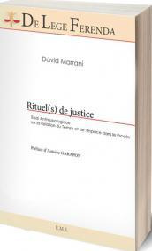 Rituel(s) de justice ? Essai anthropologique sur la relation du temps et de l'espace dans le procès
