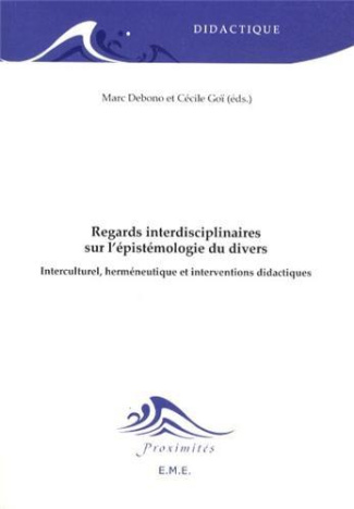 Regards interdisciplinaires sur l'épistémologie du divers. Interculturel, herméneutique et intervent