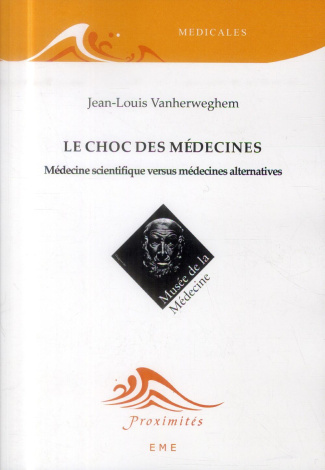Le choc des médecines. Médecine scientifique versus médecines alternatives