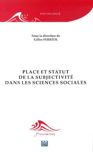 Statut et place de la subjectivité dans les sciences sociales
