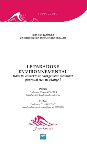 Le paradoxe environnemental. Dans un contexte de changement incessant, pourquoi rien ne change ?