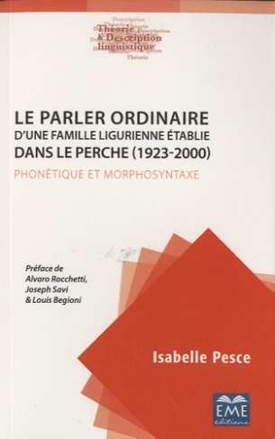 Le parler ordinaire d'une famille ligurienne établie dans le Perche (1923-2000). Phonétique et morph