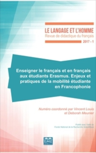 Le Langage et l'Homme N° 2017-1 : Enseigner le français et en français aux étudiants Erasmus. Enjeux