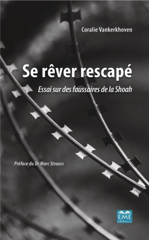 Se rêver rescapé. Essai sur des faussaires de la Shoah