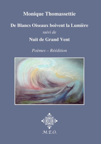 De Blancs Oiseaux Boivent La Lumière, Suivi De: Nuit De Grand Vent