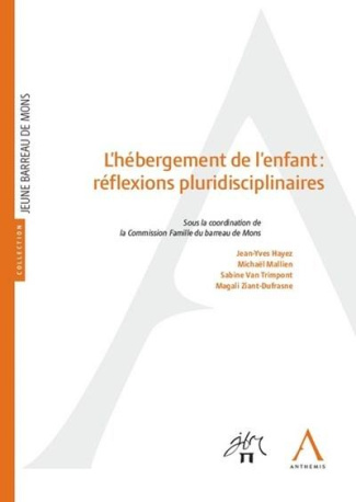 L'hébergement de l'enfant : réflexions pluridisciplinaires