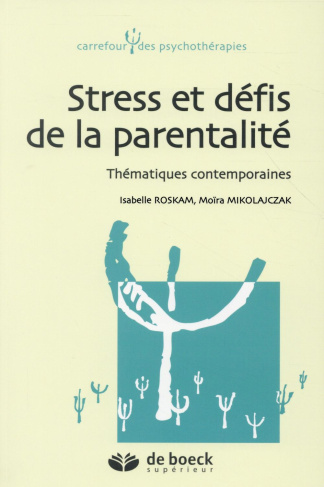 Stress et défis de la parentalité. Thématiques contemporaines