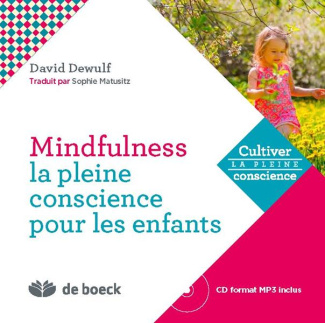 Mindfulness : la pleine conscience pour les enfants. Avec 1 CD audio MP3
