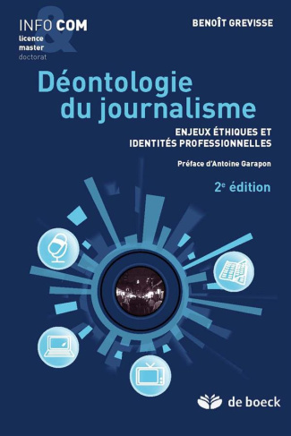 Déontologie du journalisme. Enjeux éthiques et identités professionnelles, 2e édition