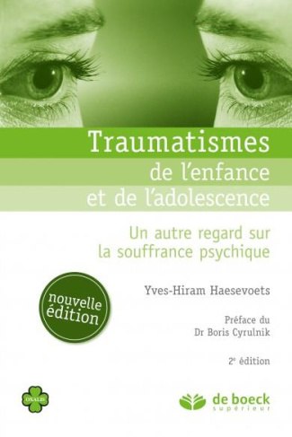 Traumatismes de l'enfance et de l'adolescence. Un autre regard sur la souffrance psychique, 2e éditi