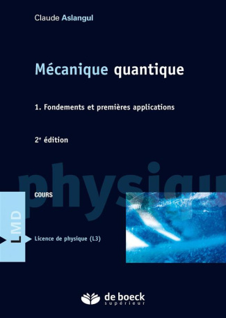 Mécanique quantique. Tome 1, Fondements et premières applications, 2e édition