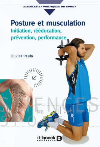 Posture et musculation. Initiation, rééducation, prévention, performance