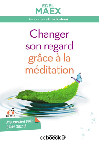 Changer son regard grâce à la méditation. Avec 1 CD audio MP3
