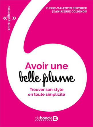 Avoir une belle plume. Trouver son style en toute simplicité