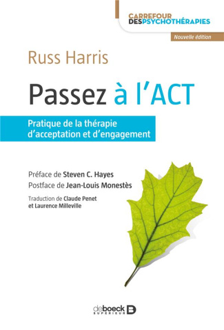 Passez à l'ACT. Pratique de la thérapie d'acceptation et d'engagement, 2e édition