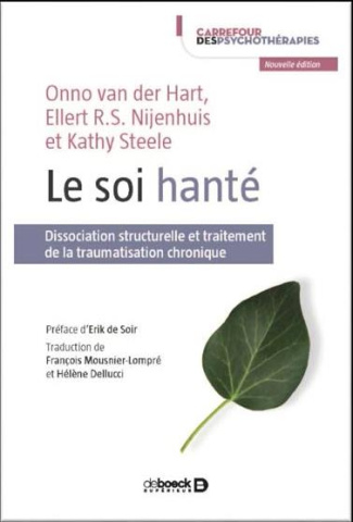 Le soi hanté. Dissociation structurelle et traitement de la traumatisation chronique