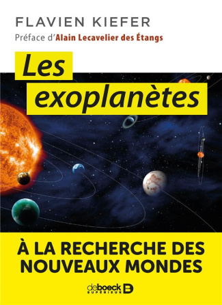 Les exoplanètes. A la recherche des nouveaux mondes