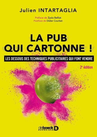 La pub qui cartonne ! Les dessous des techniques publicitaires qui font vendre, 2e édition