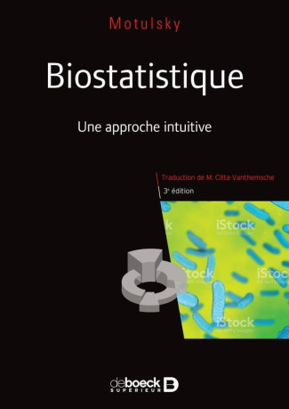 Biostatistique. Une approche intuitive, 3e édition