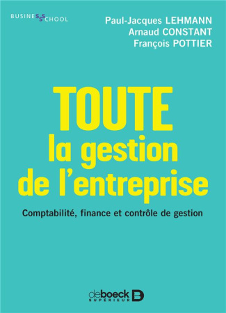 Toute la gestion de l'entreprise. Comptabilité, finance et contrôle de gestion