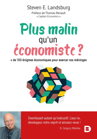 Plus malin qu'un économiste ?   de 100 énigmes économiques pour exercer vos méninges