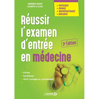 Réussir l'examen d'entrée en médecine. 3e édition
