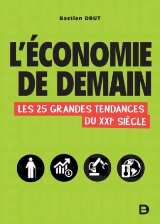 L'économie de demain. Les 25 grandes tendances du XXIe siècle