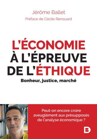 L'économie à l'épreuve de l'éthique. Bonheur, justice, marché