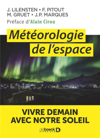 Météorologie de l'espace. Vivre demain avec notre Soleil