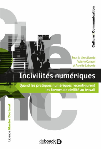 Incivilités numériques. Quand les pratiques numériques reconfigurent les formes de civilité au trava