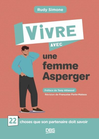 Vivre avec une femme Asperger. 22 choses que son partenaire doit savoir, 2e édition