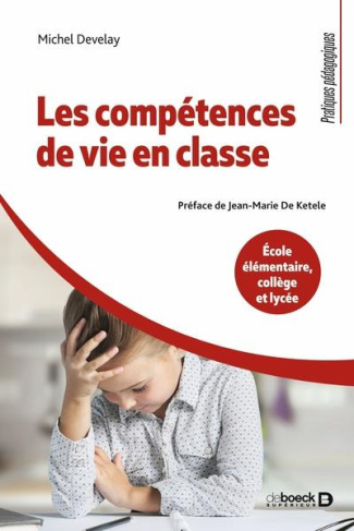Les compétences de vie en classe. Ecole élémentaire, collège et lycée