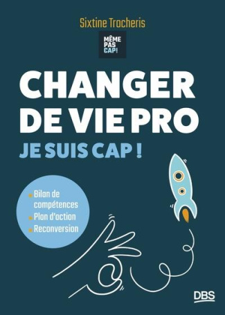 Changer de vie pro, Je suis cap ! Bilan de compétence, plan d’action, reconversion