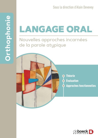 Langage oral. Nouvelles approches incarnées de la parole atypique