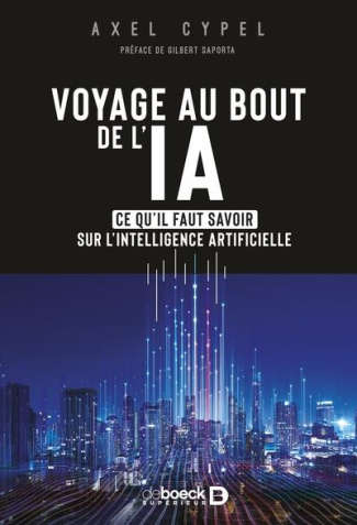 VOYAGE AU BOUT DE L'IA - CE QU'IL FAUT SAVOIR SUR L'INTELLIGENCE ARTIFICIELLE