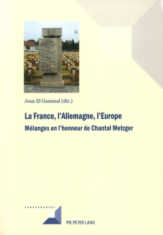 La France, l'Allemagne, l'Europe. Mélanges en l'honneur de Chantal Metzger