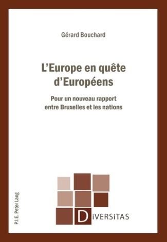 L'Europe en quête d'Européens. Pour un nouveau rapport entre Bruxelles et les nations
