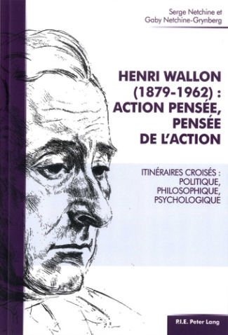 Henri Wallon (1879-1962) : action pensée, pensée de l'action. Itinéraires croisés : politique, philo