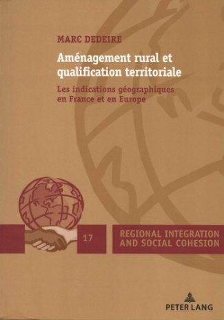 Aménagement rural et qualification territoriale. Les indications géographiques en France et en Europ