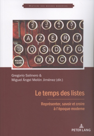 Le temps des listes. Représenter, savoir et croire à l'époque moderne, Textes en français et en espa
