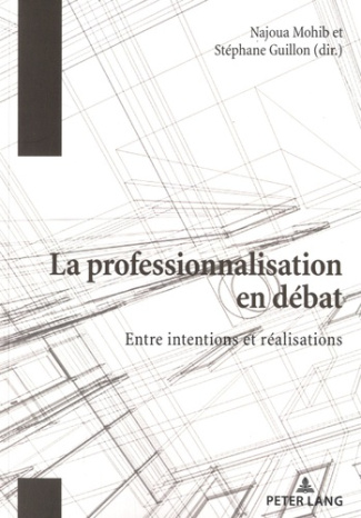 La professionnalisation en débat. Entre intentions et réalisations
