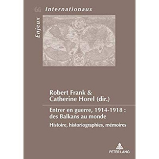 Entrer en guerre, 1914-1918 : des Balkans au monde. Histoire, historiographies, mémoires, Textes en