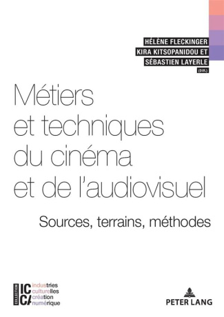 Métiers et techniques du cinéma et de l'audiovisuel. Sources, terrains, méthodes
