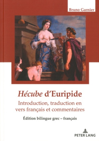 Hecube d'Euripide. Traduction en vers français et commentaires, Edition bilingue français-grec ancie